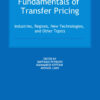 Fundamentals of Transfer Pricing: Industries, Regions, New Technologies, and Other Topics eBook