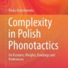 Complexity in Polish Phonotactics: On Features, Weights, Rankings and Preferences eBook