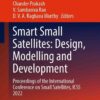 Smart Small Satellites: Design, Modelling and Development: Proceedings of the International Conference on Small Satellites, ICSS 2022 eBook