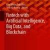 Fintech with Artificial Intelligence, Big Data, and Blockchain eBook