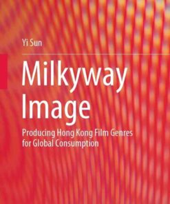 Milkyway Image: Producing Hong Kong Film Genres for Global Consumption eBook