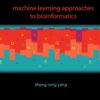 MACHINE LEARNING APPROACHES TO BI..(V4) eBook