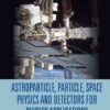 Astroparticle, Particle, Space Physics and Detectors for Physics Applications: Proceedings of the 14th ICATPP Conference eBook