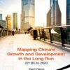 Mapping China's Growth and Development in the Long Run, 221 BC to 2020 eBook