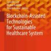 Blockchain-Assisted Technologies for Sustainable Healthcare System eBook