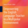 Empowering the English Language Teacher in a Multipolar Environment eBook