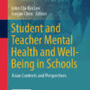 Student and Teacher Mental Health and Well-Being in Schools: Asian Contexts and Perspectives eBook