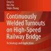 Continuously Welded Turnouts on High-Speed Railway Bridge: Technology and Application eBook