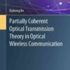 Partially Coherent Optical Transmission Theory in Optical Wireless Communication eBook