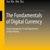 The Fundamentals of Digital Currency: Demystifying the Social Experiment of New Money eBook