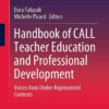 Handbook of CALL Teacher Education and Professional Development: Voices from Under-Represented Contexts eBook
