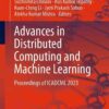 Advances in Distributed Computing and Machine Learning: Proceedings of ICADCML 2023 eBook