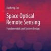 Space Optical Remote Sensing: Fundamentals and System Design eBook