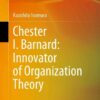 Chester I. Barnard: Innovator of Organization Theory eBook