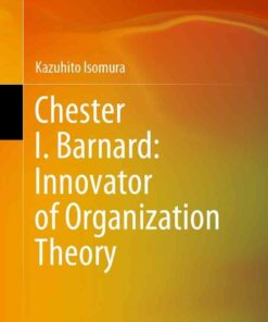 Chester I. Barnard: Innovator of Organization Theory eBook