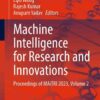 Machine Intelligence for Research and Innovations: Proceedings of MAiTRI 2023, Volume 2 eBook
