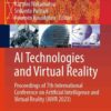 AI Technologies and Virtual Reality: Proceedings of 7th International Conference on Artificial Intelligence and Virtual Reality (AIVR 2023) eBook