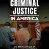 Criminal Justice in America [2 volumes]The Encyclopedia of Crime, Law Enforcement, Courts, and Corrections [2 volumes], 1st Edition eBook