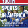 Youth Sports in America: The Most Important Issues in Youth Sports Today, 1st Edition eBook