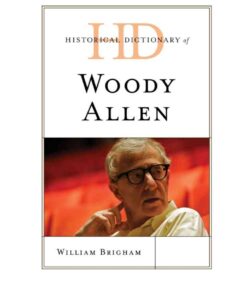 Historical Dictionary of Woody Allen, 1st Edition eBook