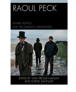 Raoul Peck: Power, Politics, and the Cinematic Imagination, 1st Edition eBook