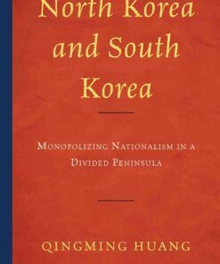 North Korea and South Korea: Monopolizing Nationalism in a Divided Peninsula, 1st Edition eBook
