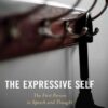 The Expressive Self: The First Person in Speech and Thought, 1st Edition eBook