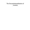 The Deconstitutionalization of America: The Forgotten Frailties of Democratic Rule, 1st Edition eBook
