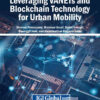 Leveraging VANETs and Blockchain Technology for Urban Mobility eBook