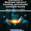 Convergence of Blockchain, Internet of Everything, and Federated Learning for Security eBook