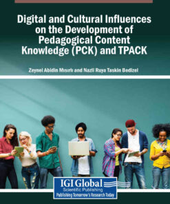 Digital and Cultural Influences on the Development of Pedagogical Content Knowledge (PCK) and TPACK eBook