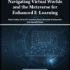 Navigating Virtual Worlds and the Metaverse for Enhanced E-Learning eBook