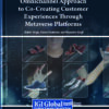 Omnichannel Approach to Co-Creating Customer Experiences Through Metaverse Platforms eBook