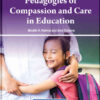 Pedagogies of Compassion and Care in Education eBook