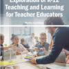 Exploration of K-12 Teaching and Learning for Teacher Educators eBook