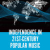 Independence in 21st-Century Popular Music: Cases from Beyond Anglo-America, 1st Edition eBook