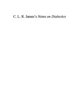 CLR James's Notes on Dialectics: Left Hegelianism or Marxism-Leninism?, 1st Edition eBook