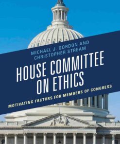 House Committee on Ethics: Motivating Factors for Members of Congress, 1st Edition eBook