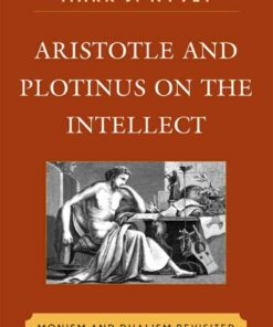 Aristotle and Plotinus on the Intellect: Monism and Dualism Revisited, 1st Edition eBook