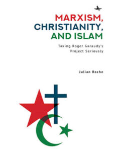 Marxism, Christianity, and Islam: Taking Roger Garaudy’s Project Seriously eBook