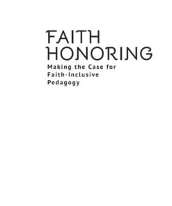 Faith Honoring: Making the Case for Faith-Inclusive Pedagogy eBook