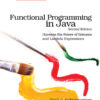 Functional Programming in Java: Harness the Power of Streams and Lambda Expressions, 2nd Edition eBook