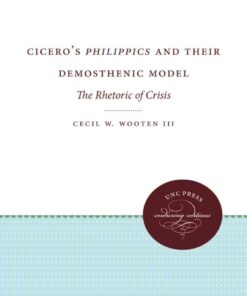 Cicero's Philippics and Their Demosthenic ModelThe Rhetoric of Crisis, 1st Edition eBook